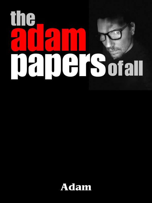 The Adam Papers of All, Book by Adam